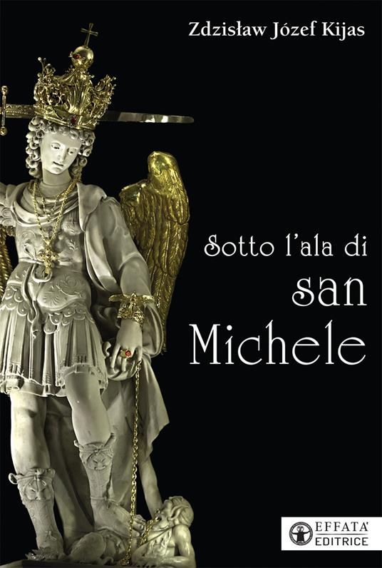 Sotto l'ala di san Michele - Zdzisław Józef Kijas - copertina