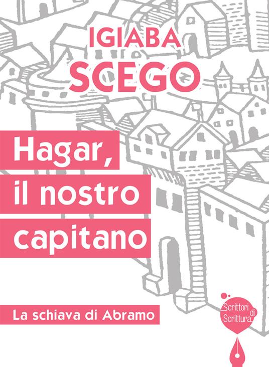 Hagar, il nostro capitano. La schiava di Abramo - Igiaba Scego - copertina