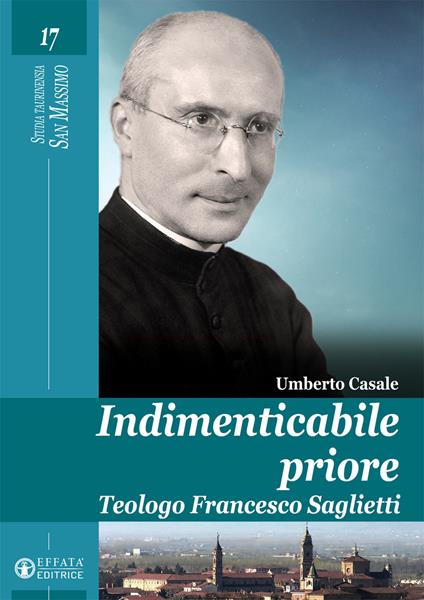 Indimenticabile priore. Teologo Francesco Saglietti - Umberto Casale - copertina