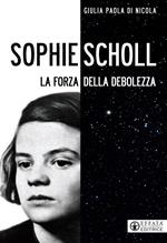 Sophie Scholl. La forza della debolezza
