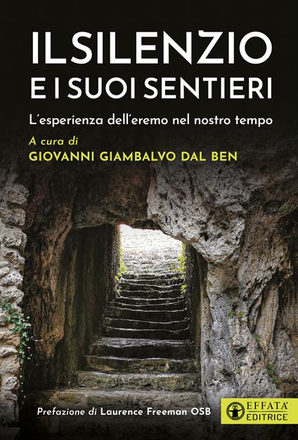Il silenzio e i suoi sentieri. L'esperienza dell’eremo nel nostro tempo - copertina