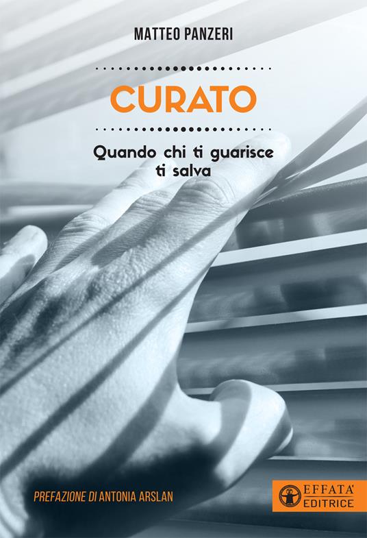 Curato. Quando chi ti guarisce ti salva - Matteo Panzeri - copertina