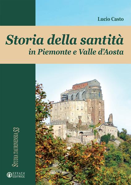 Storia della santità in Piemonte e Valle d'Aosta - Lucio Casto - copertina