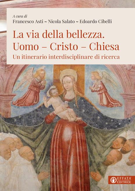 La via della bellezza. Uomo-Cristo-Chiesa. Un itinerario interdisciplinare di ricerca - copertina