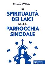 La spiritualità dei laici nella parrocchia sinodale