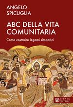 L'ABC della vita comunitaria. Elementi per costruire una comunità simpatica