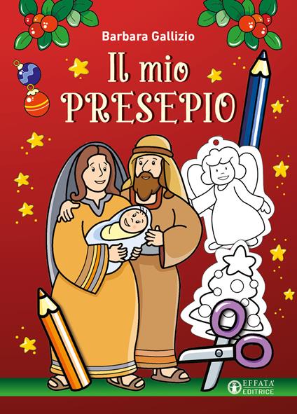 Il mio presepio. Ediz. a colori - Barbara Gallizio - copertina