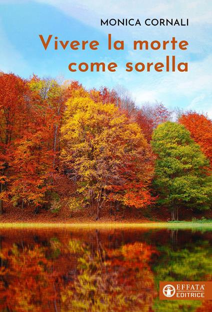 Vivere la morte come sorella - Monica Cornali - copertina