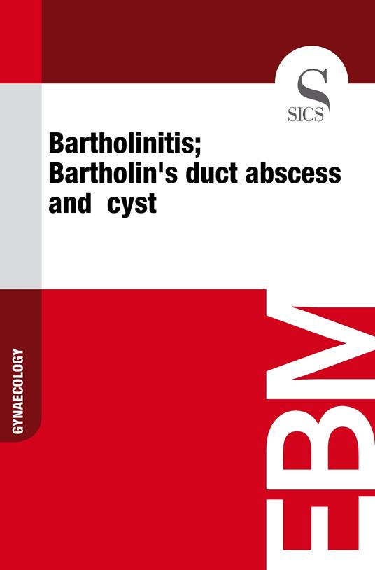 Bartholinitis; Bartholin's Duct Abscess And Cyst