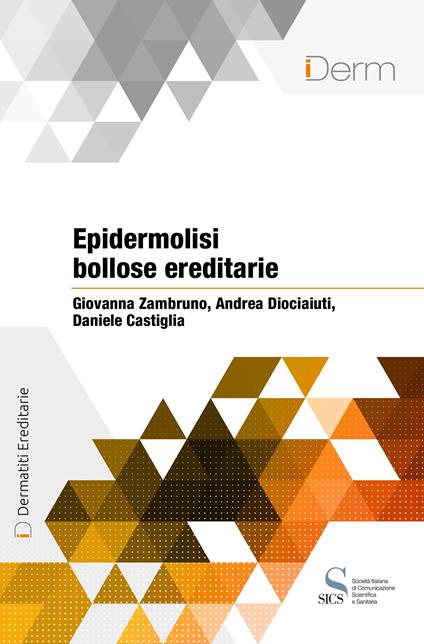 Epidermolisi bollose ereditarie - Daniele Castiglia,Andrea Diociaiuti,Giovanna Zambruno - ebook