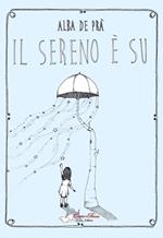 Il sereno è su