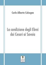La condizione degli ebrei dai Cesari ai Savoia
