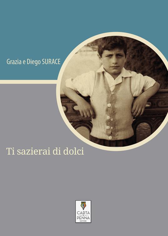 Ti sazierai di dolci - Grazia Fassio Surace,Diego Surace - copertina