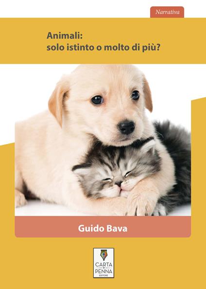 Animali: solo istinto o molto di più? - Guido Bava - copertina