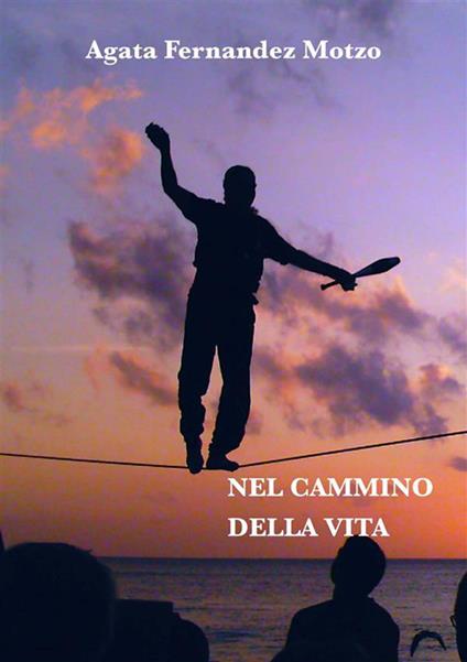 Nel cammino della vita - Agata Fernandez Motzo - ebook