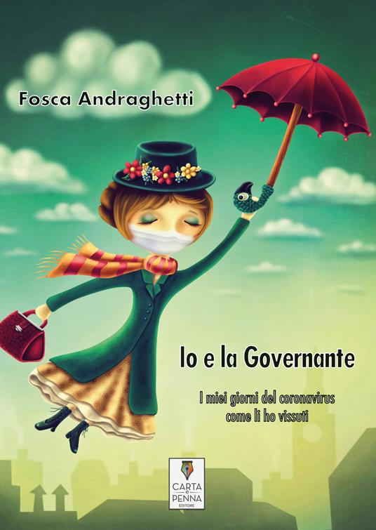 Io e la governante. I miei giorni del coronavirus come li ho vissuti - Fosca Andraghetti - copertina