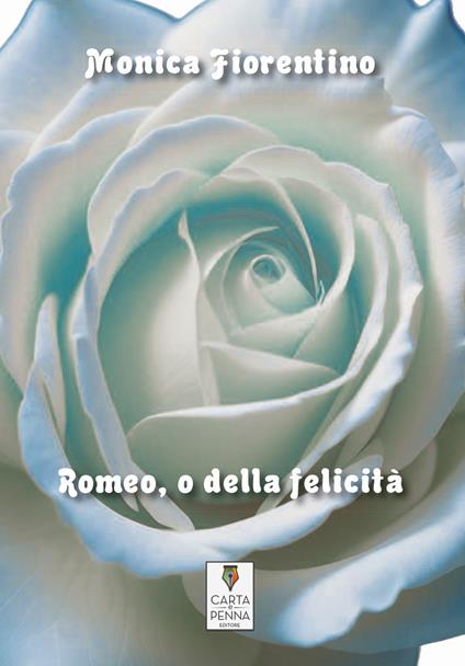 Romeo, o della felicità - Monica Fiorentino - copertina