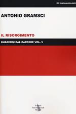 Quaderni dal carcere. Vol. 5: Il Risorgimento.