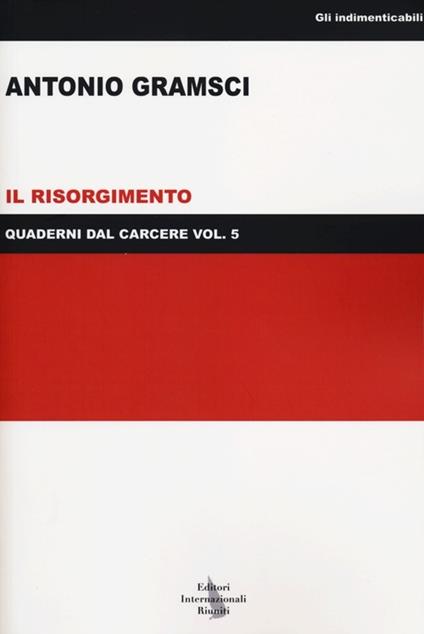 Quaderni dal carcere. Vol. 5: Il Risorgimento. - Antonio Gramsci - copertina