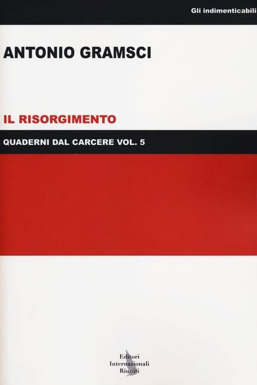 Quaderni dal carcere. Vol. 5: Il Risorgimento. - Antonio Gramsci - copertina