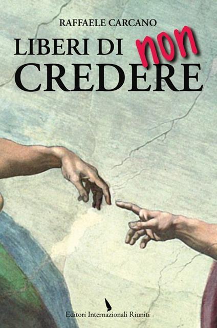 Liberi di non credere - Raffaele Carcano - copertina