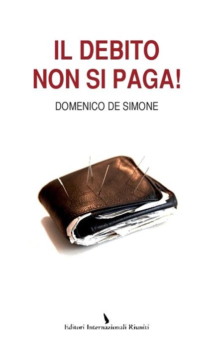 Il debito non si paga! - Domenico De Simone - copertina