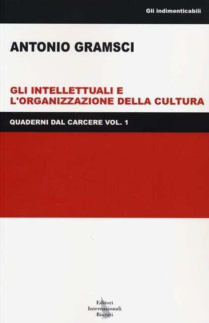 Quaderni dal carcere. Vol. 1: Gli intellettuali e l'organizzazione della cultura. - Antonio Gramsci - copertina