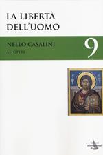 Le opere. Vol. 9: libertà dell'uomo, La.