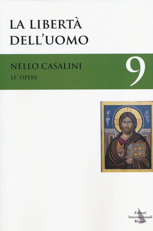 Le opere. Vol. 9: libertà dell'uomo, La. - Nello Casalini - copertina