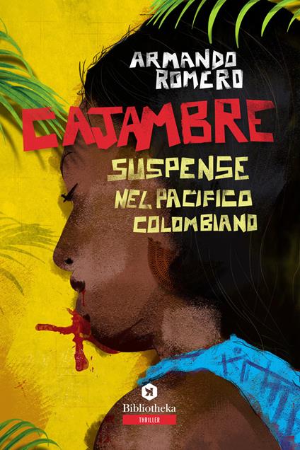 Cajambre. Suspense nel Pacifico colombiano - Armando Romero - copertina