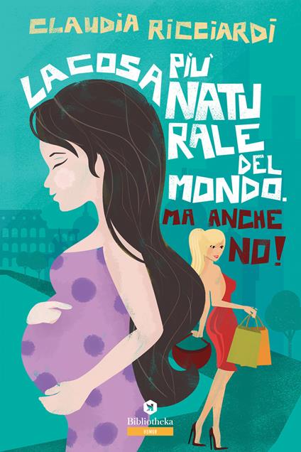 La cosa più naturale del mondo. Ma anche no! - Claudia Ricciardi - copertina