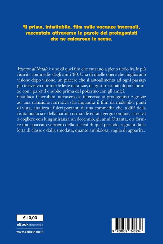 E anche questo Natale... Interviste a Enrico Vanzina, Christian De Sica, Jerry Calà e a tanti altri personaggi di uno tra i maggiori cult degli anni '80 - Gianluca Cherubini - 5