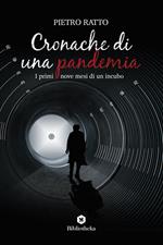 Cronache di una pandemia. I primi nove mesi di un incubo