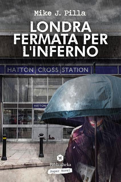 Londra: fermata per l'inferno - Mike J. Pilla - ebook