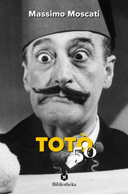 Totò '50 - Massimo Moscati - copertina