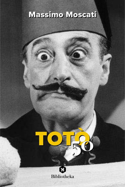 Totò '50 - Massimo Moscati - ebook