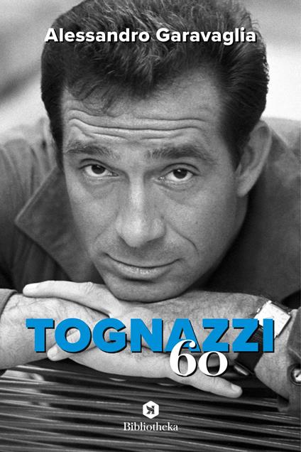 Tognazzi '60 - Alessandro Garavaglia - ebook