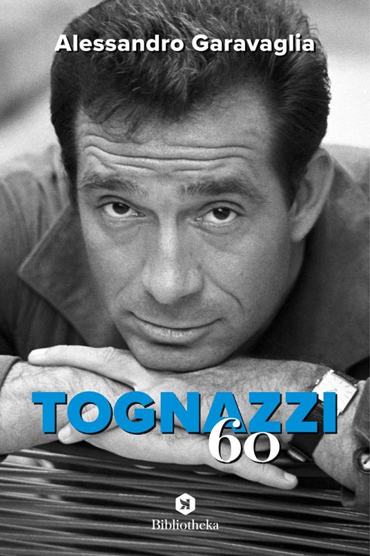 Tognazzi '60 - Alessandro Garavaglia - ebook