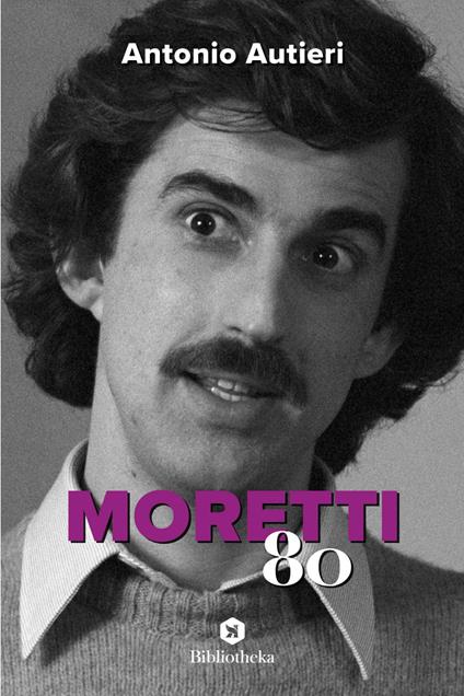 Moretti '80 - Antonio Autieri - ebook