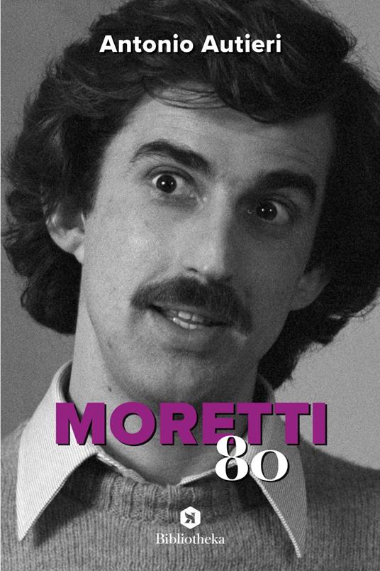 Moretti '80 - Antonio Autieri - ebook