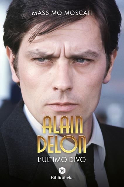 Alain Delon. L'ultimo divo - Massimo Moscati - copertina