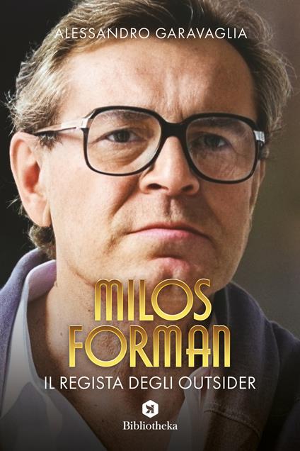 Milos Forman, il regista degli outsider - Alessandro Garavaglia - copertina