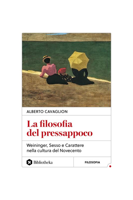 La filosofia del pressappoco. Weininger, «Sesso e carattere» nella cultura del Novecento - Alberto Cavaglion - copertina