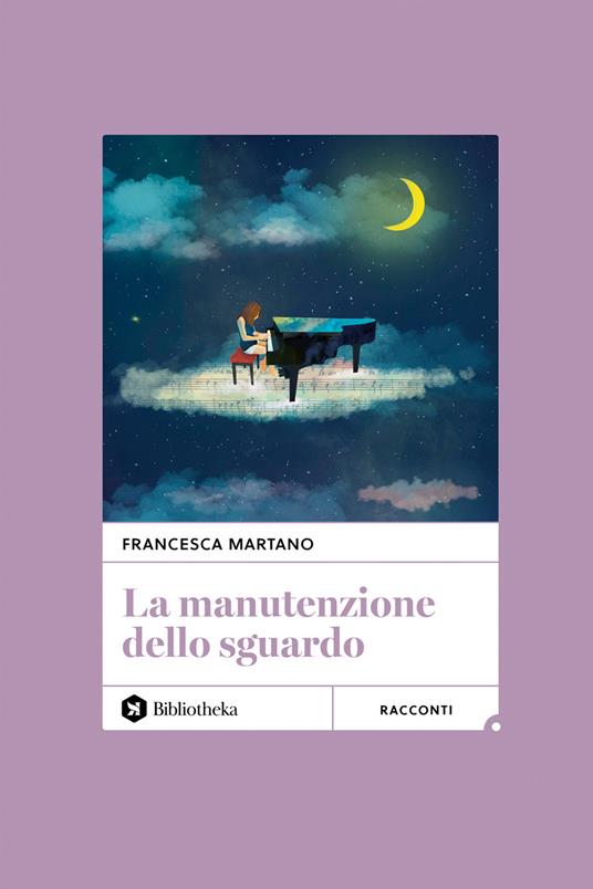 La manutenzione dello sguardo - Francesca Martano - copertina