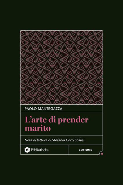 L'arte di prender marito. Ediz. integrale - Paolo Mantegazza - copertina