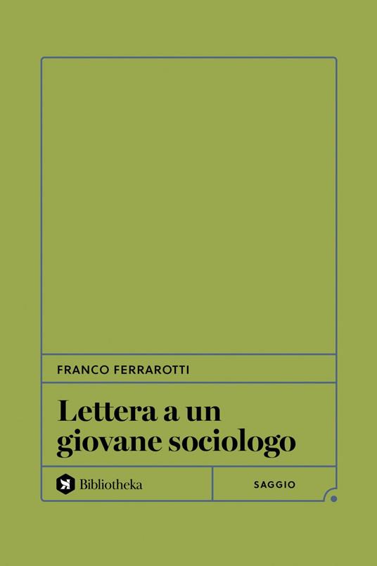 Lettera a un giovane sociologo - Franco Ferrarotti - ebook