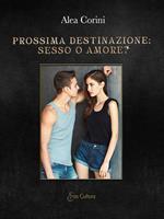 Prossima destinazione: sesso o amore?