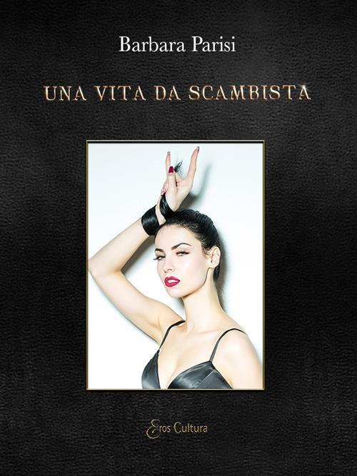 Una vita da scambista - Barbara Parisi - copertina