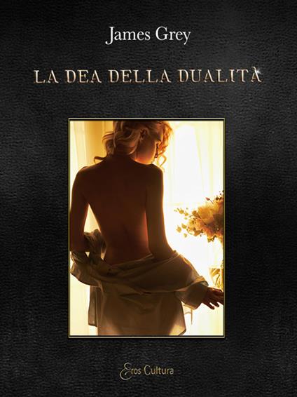 La dea della dualità - James Grey - copertina