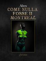 Montreal . Come nulla fosse. Una storia d'amore e di latex. Vol. 2